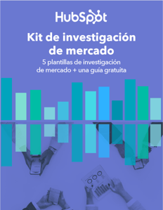 Descarga gratis este kit y descubre cómo hacer una investigación de mercados